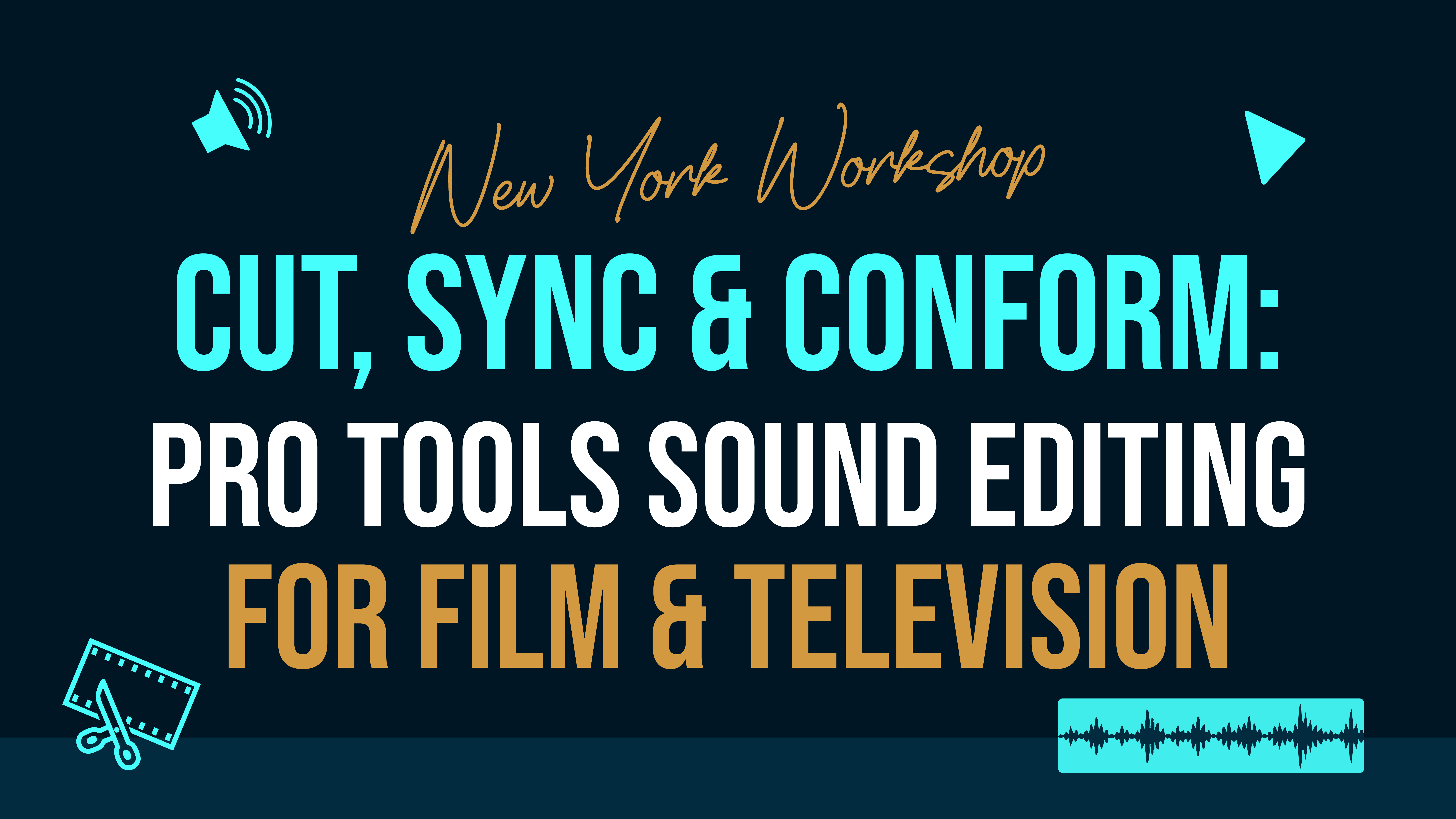 <span class=''>Workshop: Cut, Sync & Conform: Pro Tools Sound Editing for Film & TV</span>
